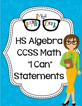 Preview of Algebra HS Math CCSS "I Can" Statements