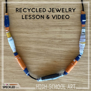 Preview of Recycled Jewelry Project. High School Art Lesson Plans & Video