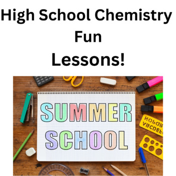 Preview of High School Chemistry Fun Summer School Lessons