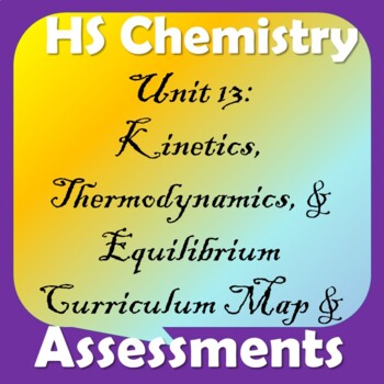 Preview of High School Chemistry: Unit 13-Kinetics, Thermodynamics, & Equilibrium Bundle