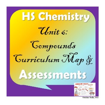 Preview of High School Chemistry: Unit 6-Compounds Curriculum Map & Assessment