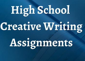 writing assignments for high school creative writing