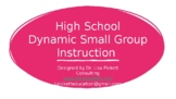 High School: Dynamic Small Groups!