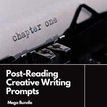 High School ELA and Literature Post-Reading Creative Writing Prompts ...