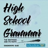 High School Grammar Diagnostic Test The Sentence and Its Parts