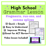 High School Grammar: Fragments, run-ons, and comma splices