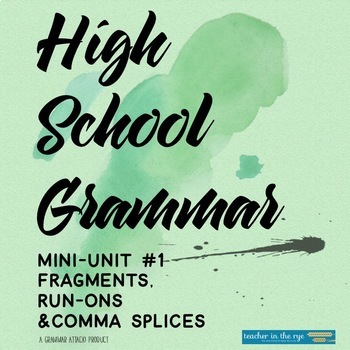 Preview of High School Grammar Mini-Unit #1: Fragments Run-Ons Comma Splices & Assessments