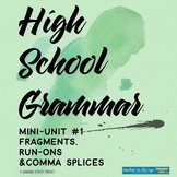 High School Grammar Mini-Unit #1: Fragments Run-Ons Comma 
