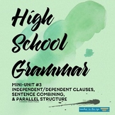 High School Grammar Mini-Unit #3 Clauses Combining Sentenc