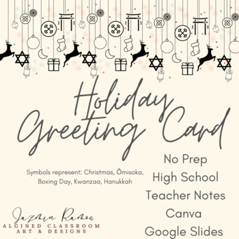 Preview of High School Greeting Card, ALL December Holidays represented, Canva/Google