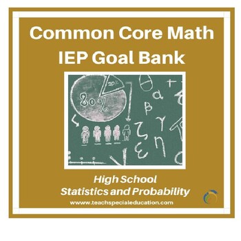 Preview of High School Math IEP Goal Bank - Statistics and Probability