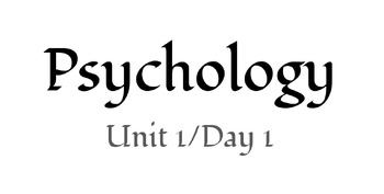 Preview of High School Psychology Unit 1/Day1