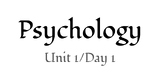 High School Psychology Unit 1/Day1