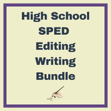 High School SPED Editing Writing Growing Bundle : ELA spec