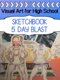 High School Sketchbooks - week long sketchbook BLAST project
