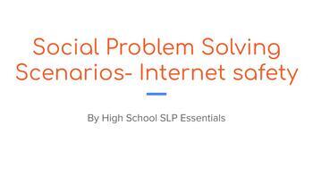 Preview of High School Social Problem Solving Scenarios- Internet Safety