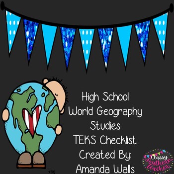 Preview of High School World Geography Studies TEKS Checklist