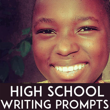 High School Writing Prompts: 9th, 10th, 11th & 12th Grades