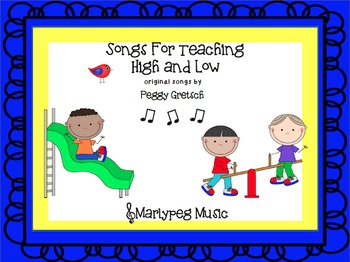 Preview of High and Low Songs/ Orff/ Novelty Songs/K-1
