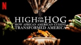 High on the Hog: How African American Cuisine Transformed 