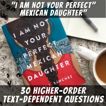 Preview of Higher-Order Text-Dependent Questions: "I Am Not Your Perfect Mexican Daughter"