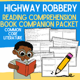 Highway Robbery Book Companion Reading Comprehension Works