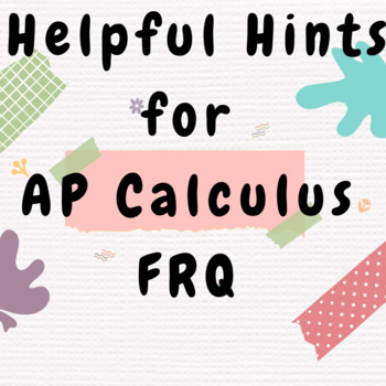 Preview of Hints for the AP Calculus Exam FRQs