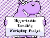 Hippo-Tastic Reading Workshop Packet