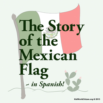 Preview of Hispanic Culture Lesson: Story of the Mexican Flag ~ in Spanish