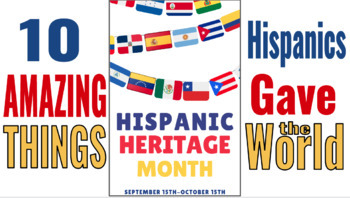 Preview of Hispanic Heritage Month Freebie: 10 AMAZING Things Hispanics Gave the World