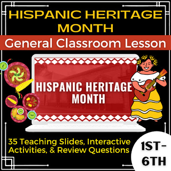 Preview of Hispanic Heritage Month - General Classroom Lesson Plan - 35 No Prep Slides