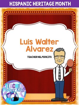 Hispanic Heritage Month- Luis Walter Alvarez by Teacher Helper Kits