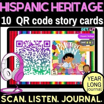 Preview of Hispanic Heritage |QR code story cards |Scan-Listen-Journal |All year worksheets