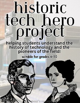 Preview of Historic Tech Hero Project - ELA/Comp Science/History Cross-Curriculum!