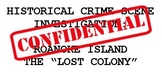 Historical Crime Scene Investigation: Roanoke Island