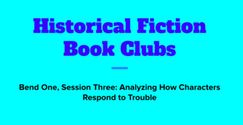 Preview of Historical Fiction Book Clubs: Bend One, Session Three: Response to Trouble