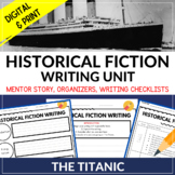 Historical Fiction Writing UNIT - The Titanic l No Prep l 