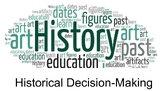 Historical decision-Making: Critical Thinking Discussions