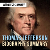 History Biography Summary: Thomas Jefferson Webquest (PDF 