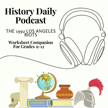Preview of History Daily Podcast: The 1992 Los Angeles Riots - Worksheet