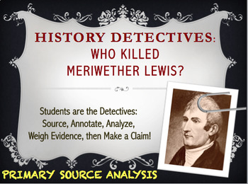 Preview of HISTORY DETECTIVE: Death of Meriwether Lewis (Lewis & Clark) w/ Primary Sources