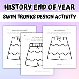 History End of Year Swim Trunks Design Activity
