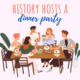 History Hosts a Dinner Party