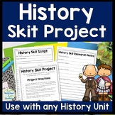 History Research Project | Write & Perform a History Skit 