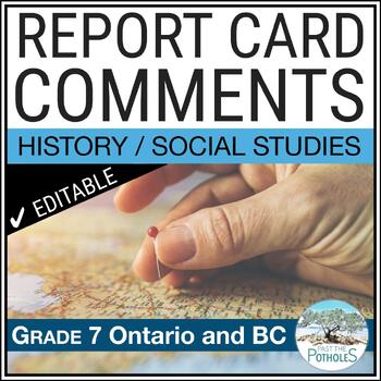 Preview of History & Social Studies Report Card Comments - Grade 7 Ontario & BC - EDITABLE