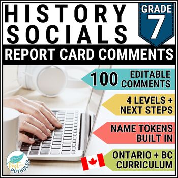 Preview of Grade 7 Report Card Comments Ontario HISTORY BC SOCIAL STUDIES EDITABLE UPDATED