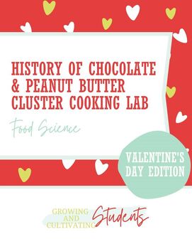 Preview of History of Chocolate and Peanut Cluster Cooking Lab - Valentine's Day Edition