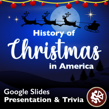Preview of History of Christmas in America: Presentation and Trivia Game (Google Slides)