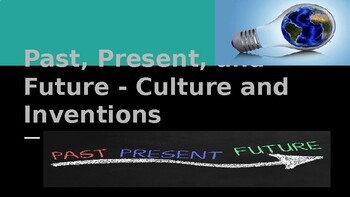 Preview of Culture and Inventions (past, present, future) - Unit Slideshow