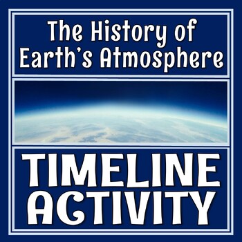 Preview of Climate Change Activity History of Earth's Atmosphere Timeline